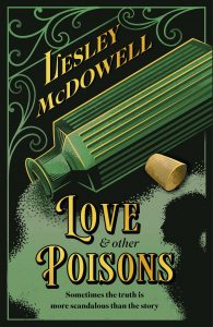 The cover for love and other poisons shows a green bottle of arsenic spilling its contents into the shape of a woman's face